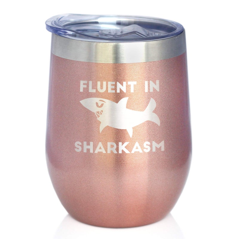 Bevvee Fluent in Sharkasm  Funny Shark Wine Tumbler Glass with Sliding Lid  Stainless Steel Insulated Mug  Cute Shark Decor Gifts  Rose Gold 