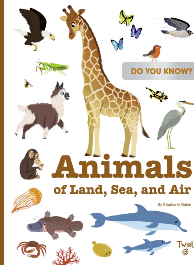 Do You Know?: Animals of Land, Sea, and Air