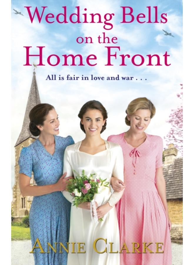 Wedding Bells on the Home Front : A heart-warming story of courage, community and love