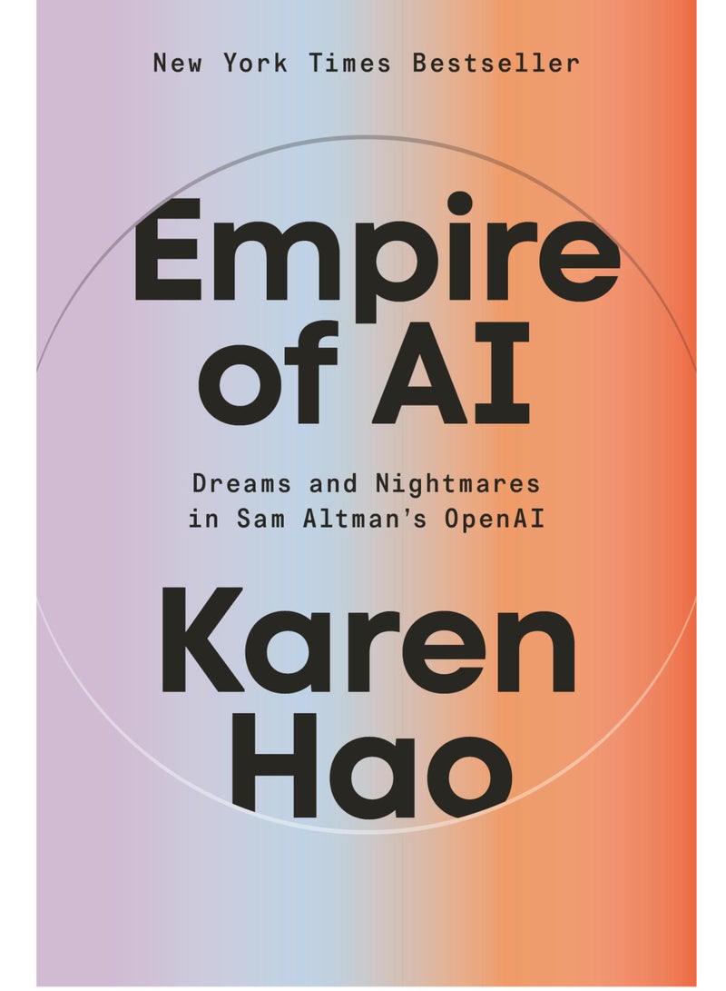 Empire of AI: Dreams and Nightmares in Sam Altman's OpenAI 