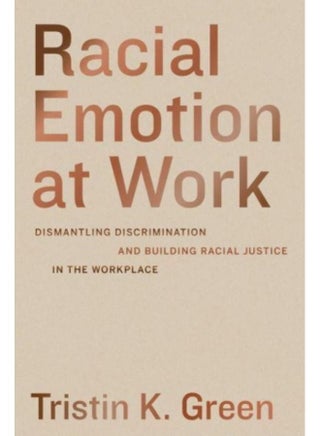 Racial Emotion at Work : Dismantling Discrimination and Building Racial Justice in the Workplace - pzsku/Z1E05F93B7C78575C9D31Z/45/_/1721304070/eec368a6-2ec0-412b-8be3-e2d31900c2ee