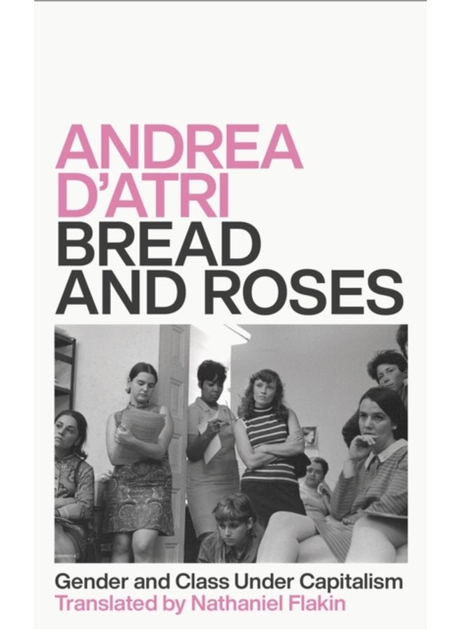 Bread and Roses Gender and Class Under Capitalism - Paperback