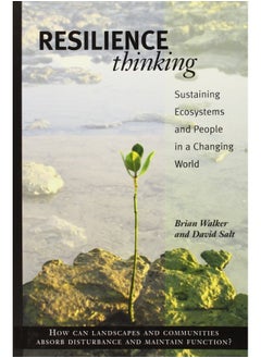 Resilience Thinking: Sustaining Ecosystems and People in a Changing World 