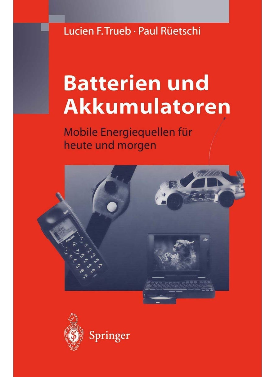 Batterien und Akkumulatoren: Mobile Energiequellen für heute und morgen 