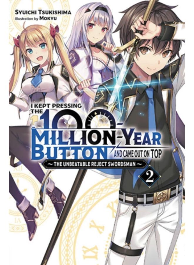 I Kept Pressing the 100-Million-Year Button and Came Out on Top, Vol. 2 (light novel) 