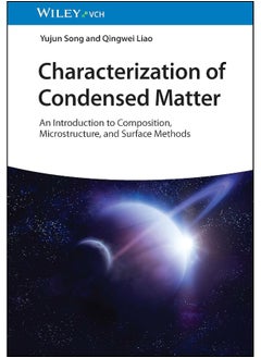 Characterization of Condensed Matter: An Introduction to Composition, Microstructure, and Surface Methods 