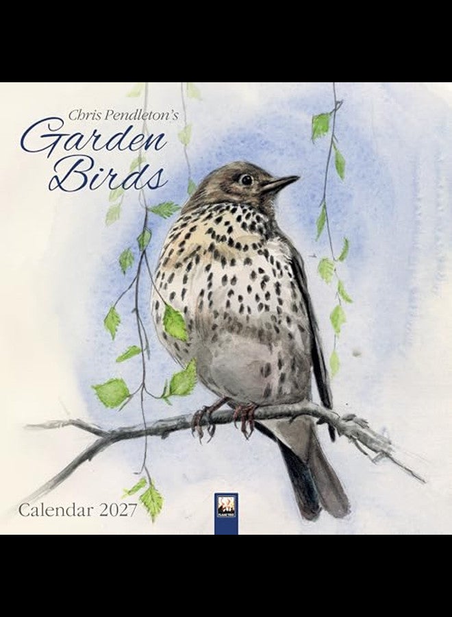 Chris Pendleton's Garden Birds Wall Calendar 2027 (Art Calendar)