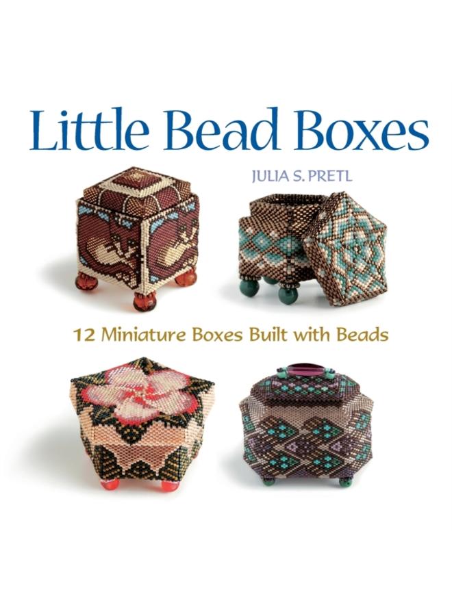 Little Bead Boxes : 12 Miniature Containers Built with Beads 
