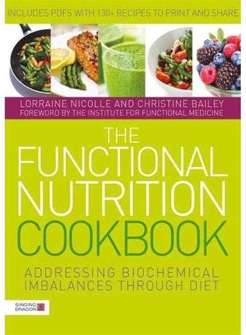 The Functional Nutrition Cookbook: Addressing Biochemical Imbalances through Diet