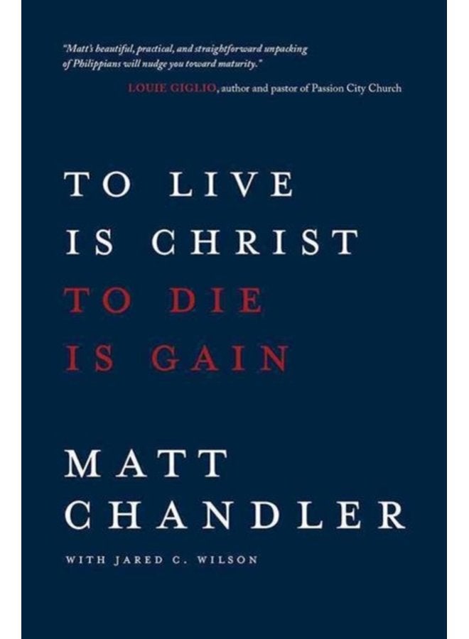 To Live Is Christ to Die Is Ga - Paperback