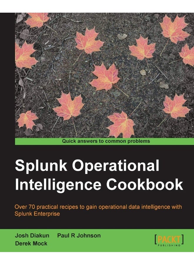 Splunk Operational Intelligence Cookbook