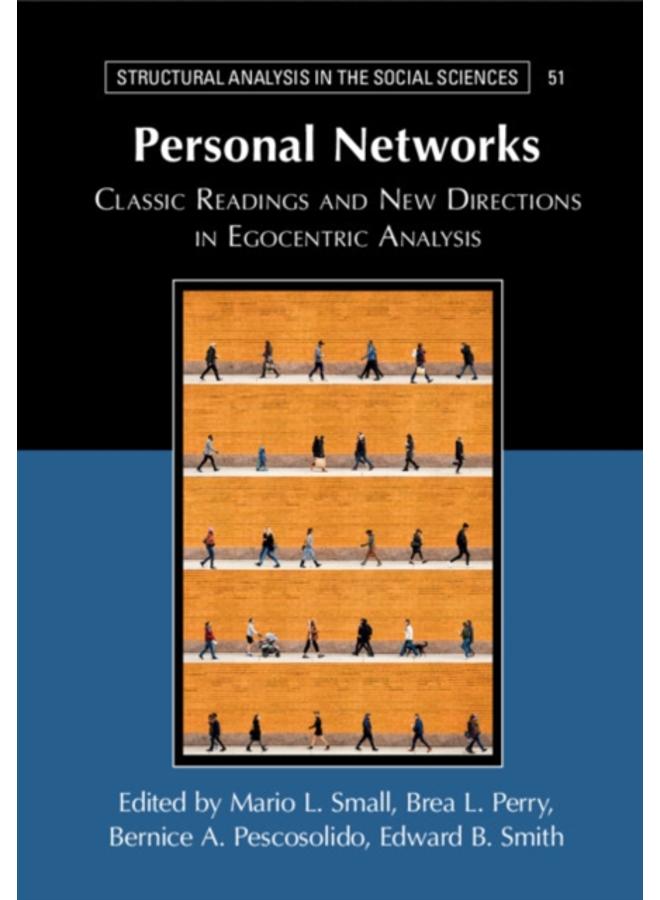Personal Networks : Classic Readings and New Directions in Egocentric Analysis 