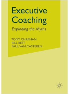 Executive Coaching: Exploding the Myths