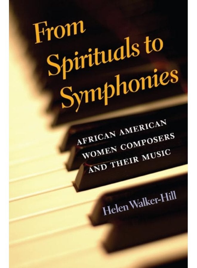 From Spirituals to Symphonies African American Women Composers and Their Music - Paperback