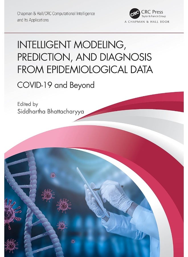 Intelligent Modeling, Prediction, and Diagnosis from Epidemiological Data: COVID-19 and Beyond