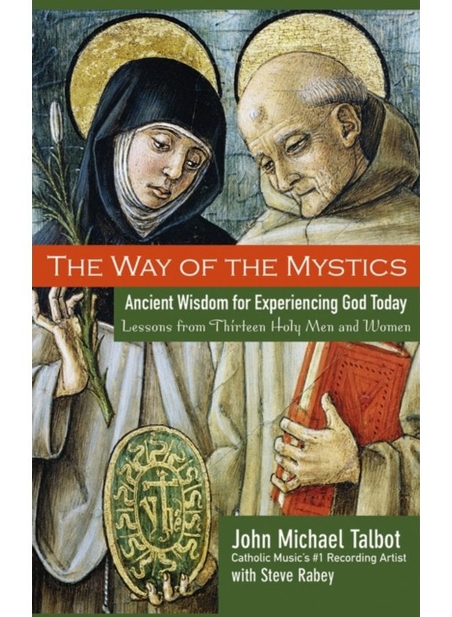The Way of the Mystics Ancient Wisdom for Experiencing God Today - Paperback