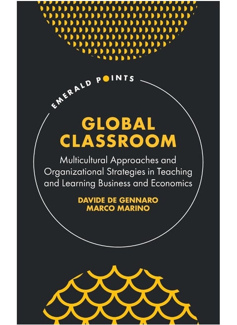 Global Classroom: Multicultural Approaches and Organizational Strategies in Teaching and Learning Business and Economics