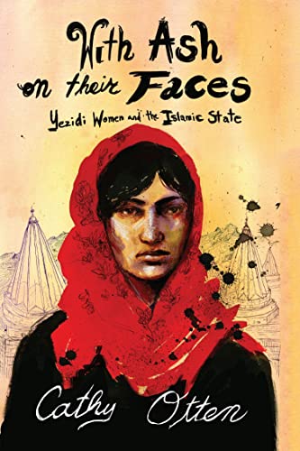 With Ash On Their Faces Yezidi Women And The Islamic State 