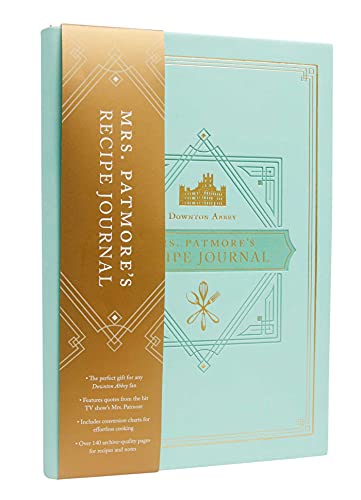 The Official Downton Abbey Mrs Patmores Recipe Journal 