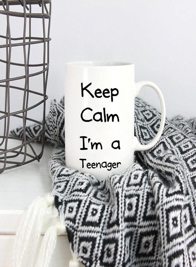5Aup Funny Coffee Mug for Teens, Keep Calm I'm A Teenager Fun Cups for College Students Teen Boys and Girls White, 11 Oz - Image 5