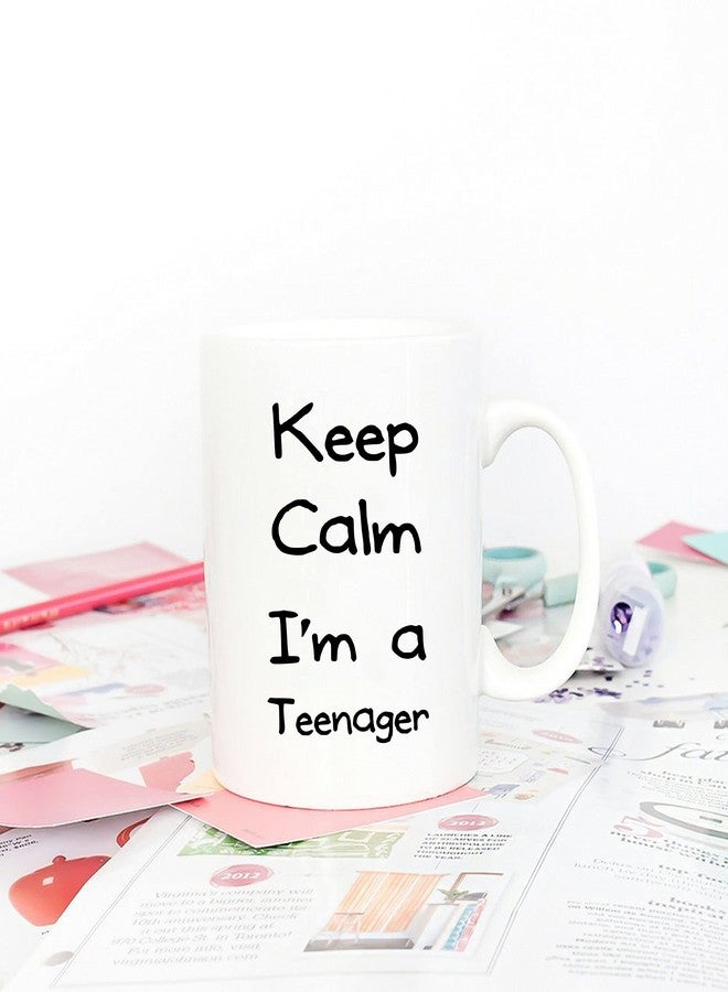 5Aup Funny Coffee Mug for Teens, Keep Calm I'm A Teenager Fun Cups for College Students Teen Boys and Girls White, 11 Oz - Image 4