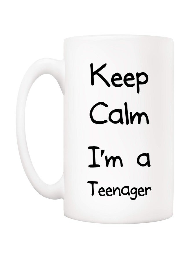 5Aup Funny Coffee Mug for Teens, Keep Calm I'm A Teenager Fun Cups for College Students Teen Boys and Girls White, 11 Oz - Image 2