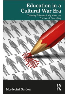 Education in a Cultural War Era: Thinking Philosophically about the Practice of Cancelling 