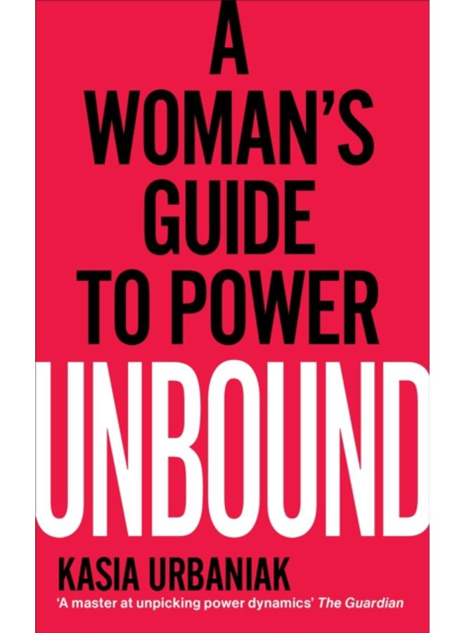 Unbound : A Woman???s Guide To Power