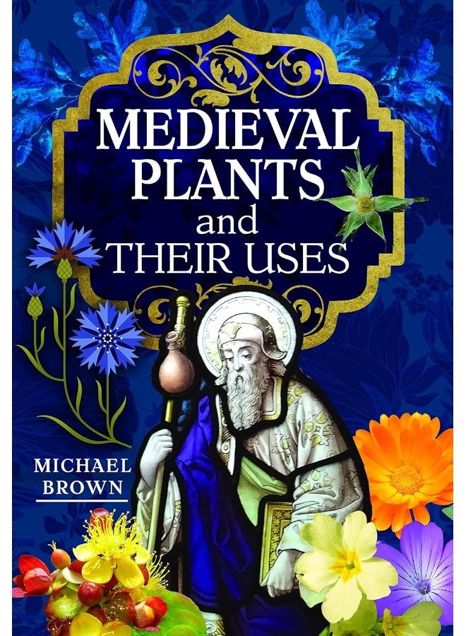 Medieval Plants and their Uses