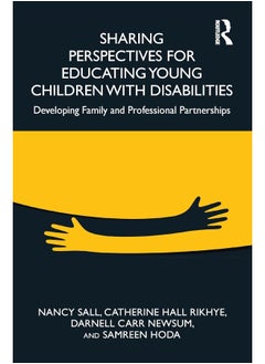 Sharing Perspectives for Educating Young Children with Disabilities: Developing Family and Professional Partnerships 