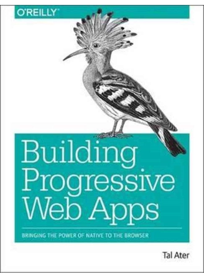 Building Progressive Web Apps Bringing the power of native to the browser - Paperback