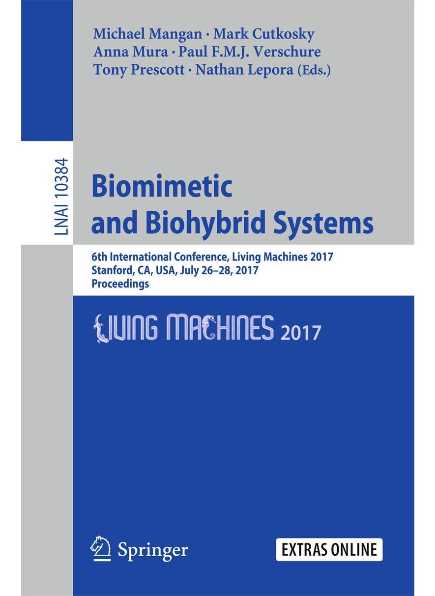 Biomimetic and Biohybrid Systems: 6th International Conference, Living Machines 2017, Stanford, CA, USA, July 26-28, 2017, Proceedings 