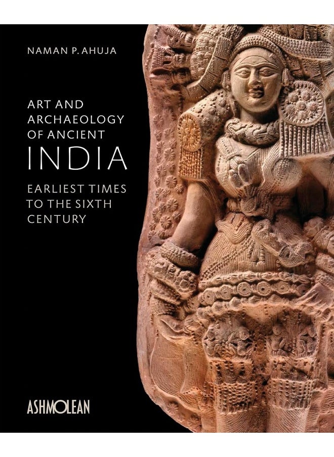 Art and Archaeology of Ancient India: Earliest Times to the Sixth Century  - Image 1