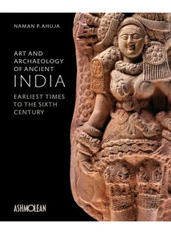 Art and Archaeology of Ancient India: Earliest Times to the Sixth Century  - Image 2