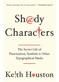 Shady Characters: The Secret Life of Punctuation, Symbols, and Other Typographical Marks 