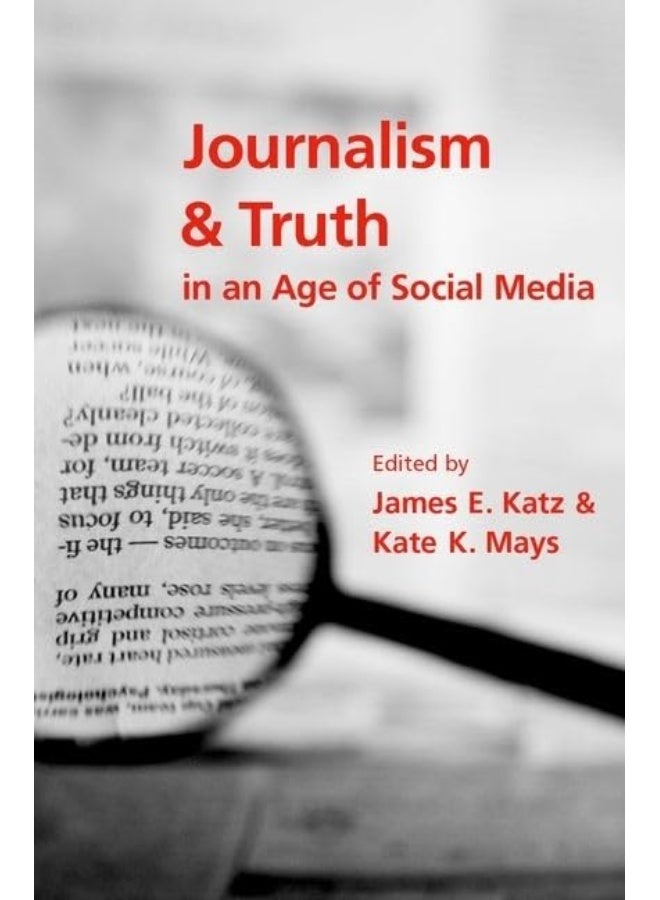 Journalism and Truth in an Age of Social Media 