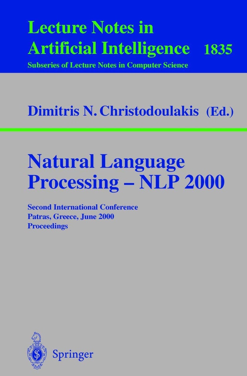 Natural Language Processing - NLP 2000: Second International Conference Patras, Greece, June 2-4, 2000 Proceedings