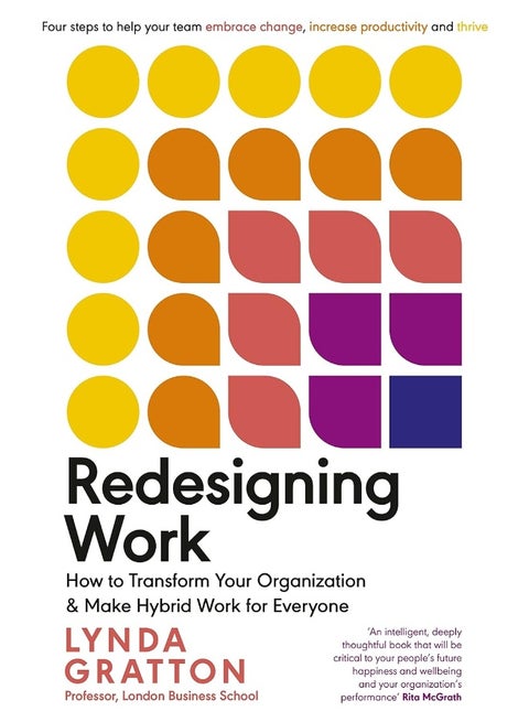 Redesigning Work: How to Transform Your Organisation and Make Hybrid Work for Everyone