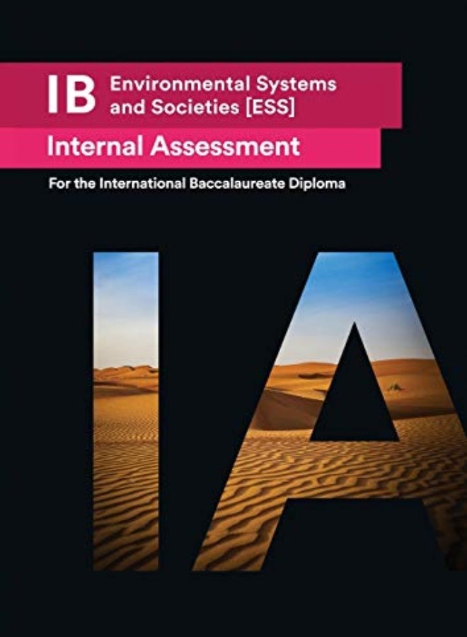 Ib Environmental Systems And Societies Ess Internal Assessment The Definitive Ia Guide For The In by Mukhtar, Usama Paperback 