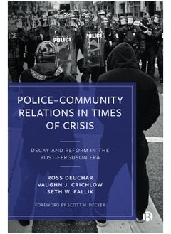 Police–Community Relations in Times of Crisis: Decay and Reform in the Post-Ferguson Era  - Image 1