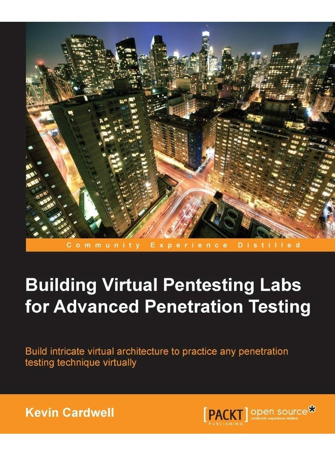 Building Virtual Pentesting Labs for Advanced Penetration Testing 
