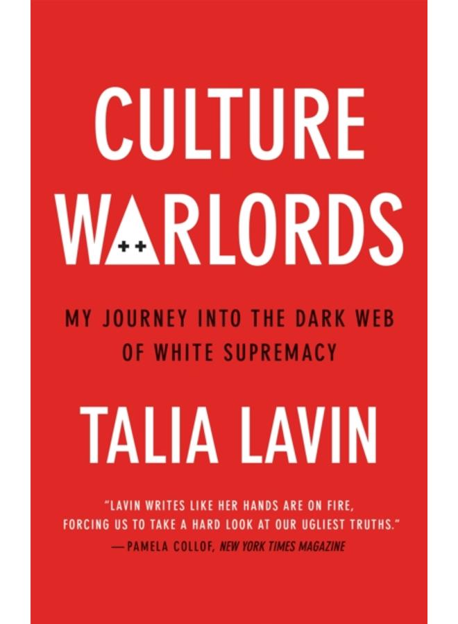 Culture Warlords : My Journey into the Dark Web of White Supremacy 