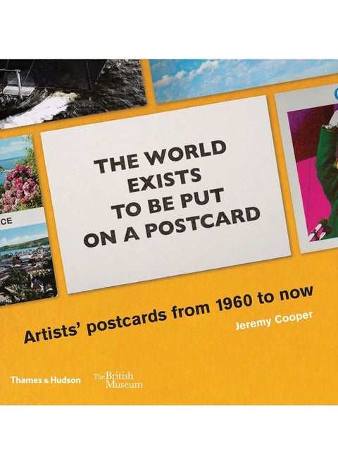 The world exists to be put on a postcard: Artists' postcards from 1960 to now