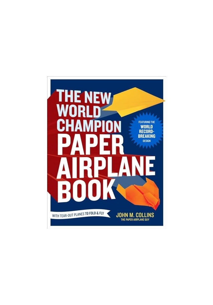 The New World Champion Paper Airplane Book: Featuring the World Record-Breaking Design, with Tear-Out Planes to Fold and Fly by John M. Collins - Paperback - Image 2