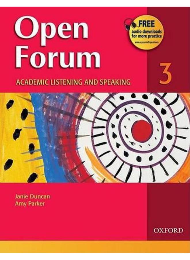 Open Forum 3: Student Book: Academic Listening and Speaking