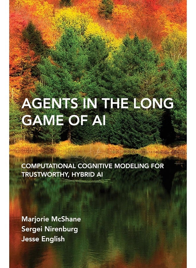Agents in the Long Game of AI: Computational Cognitive Modeling for Trustworthy, Hybrid AI 