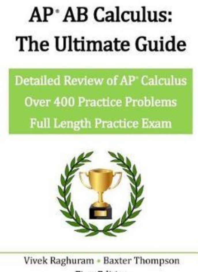 AP AB Calculus - The Ultimate Guide  Over 400 Practice Problems Thompson Baxter and Raghuram Vivek 