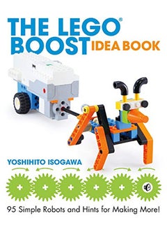 The Lego Boost Idea Book: 95 Simple Robots and Hints for Making More!