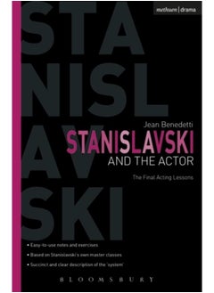 Stanislavski And The Actor : The Final Acting Lessons, 1935-38 