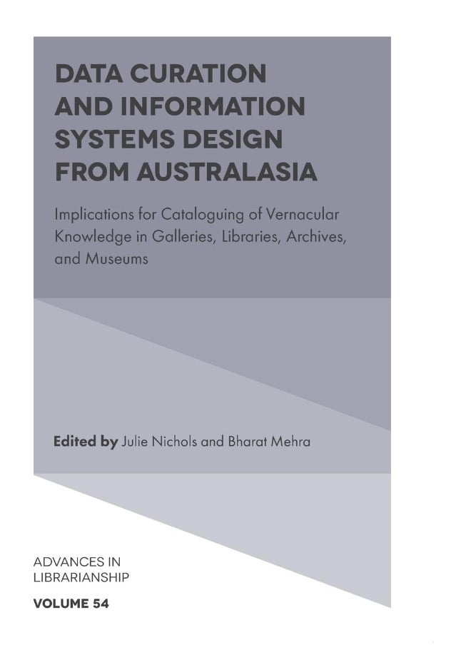 Data Curation and Information Systems Design from Australasia: Implications for Cataloguing of Vernacular Knowledge in Galleries, Libraries, Archives, and Museums  - Image 1